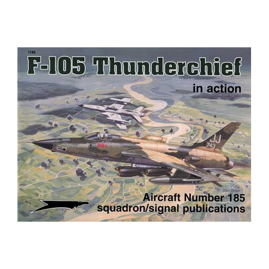 Livre F-105 THUNDERCHIEF IN ACTION Livre F-105 THUNDERCHIEF IN ACTION